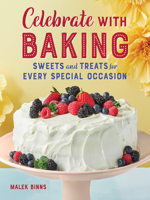 Title details for Celebrate with Baking by Malek Binns - Available